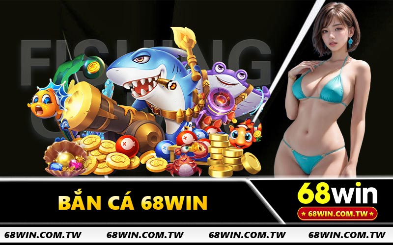 Bắn Cá 68WIN