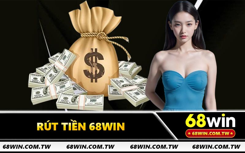 Rút Tiền 68WIN